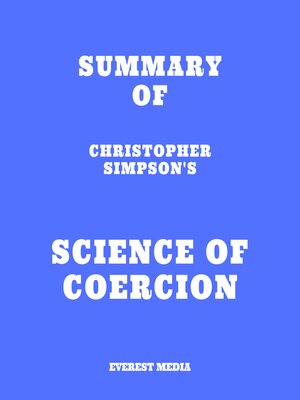 cover image of Summary of Christopher Simpson's Science of Coercion